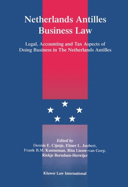 Dennis E. Cijntje; Elmer L. Joubert; Frank B.M. Kunneman; Rita Lieuw-van Gorp; Riekje Berndsen-Herwijer - Netherlands Antilles Business Law, E-bok