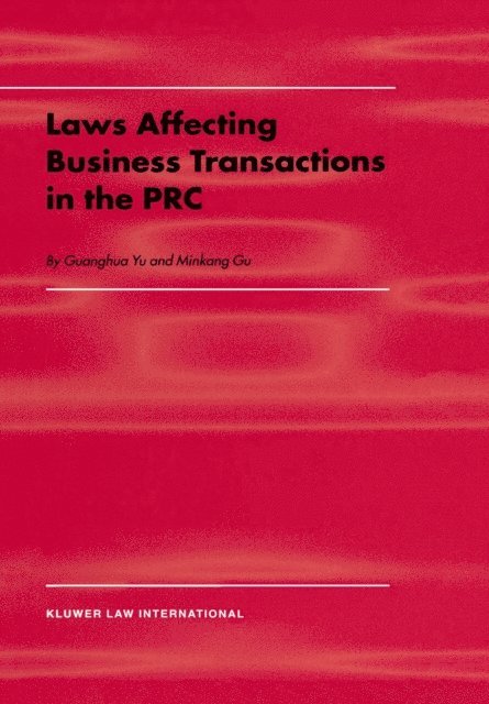 Minkang Gu, Guanghua Yu - Laws Affecting Business Transactions in the PRC, E-bok