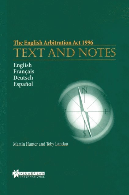 Toby Landau, Martin Hunter - English Arbitration Act 1996: Text and Notes, E-bok