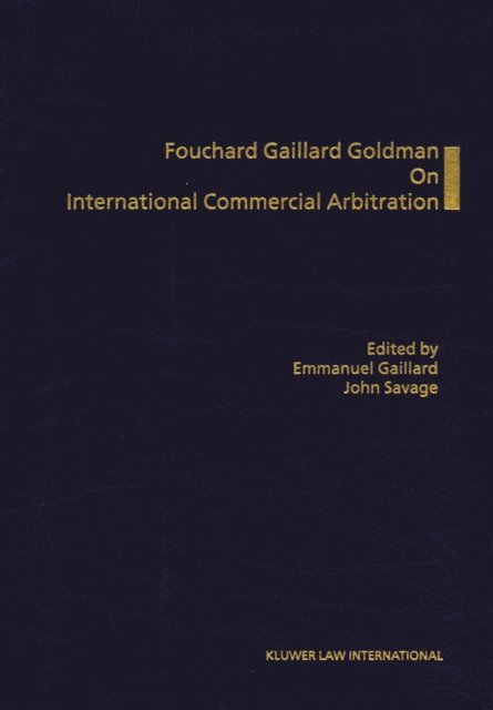 John Savage, Emmanuel Gaillard - Fouchard, Gaillard, Goldman On International Commercial Arbitration, E-bok