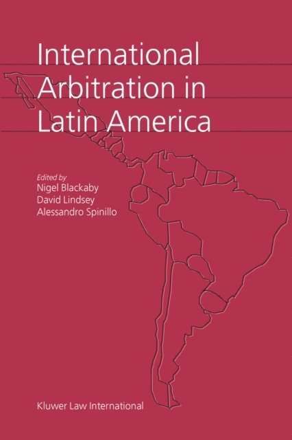 David Lindsey, Nigel Blackaby - International Arbitration in Latin America, E-bok