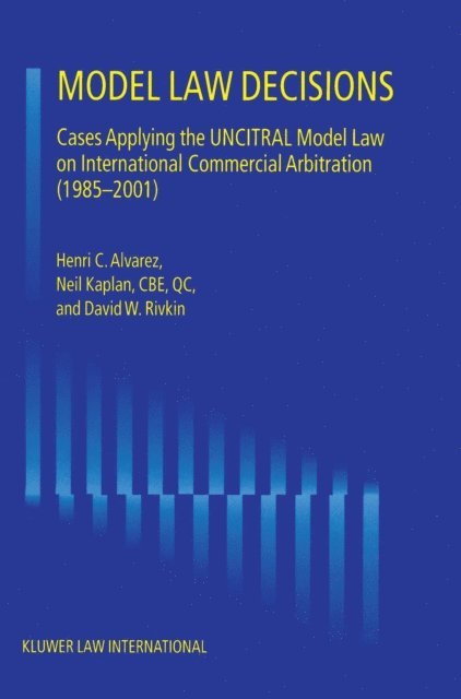 Neil Kaplan, Henri C. Alvarez - Model Law Decisions, E-bok