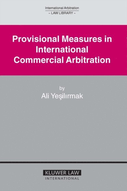 Ali Yesilirmak - Provisional Measures in International Commercial Arbitration, E-bok