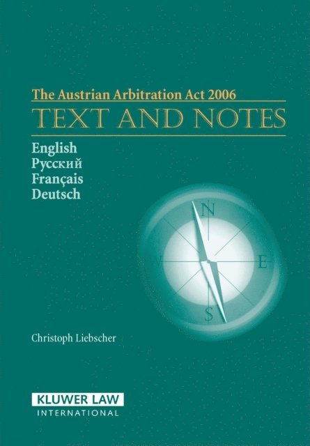 Christoph Liebscher - Austrian Arbitration Act 2006: Text and Notes, E-bok