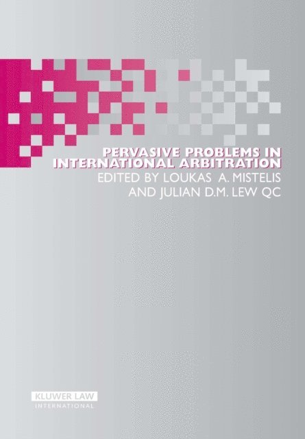 Julian D.M. Lew QC, Loukas Mistelis - Pervasive Problems in International Arbitration, E-bok