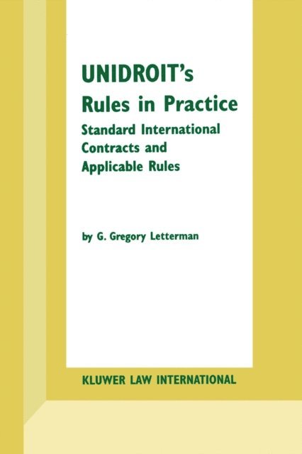 G. Gregory Letterman - UNIDROIT's Rules in Practice, E-bok