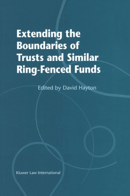 David Hayton - Extending the Boundaries of Trusts and Similar Ring-Fenced Funds, E-bok