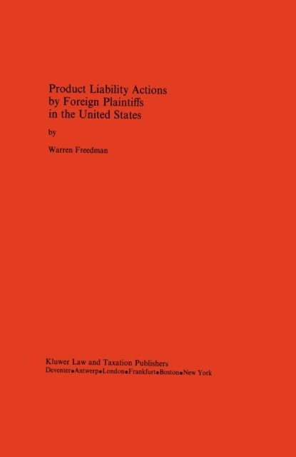 Warren Freedman - Product Liability Actions by Foreign Plaintiffs in the United States, E-bok