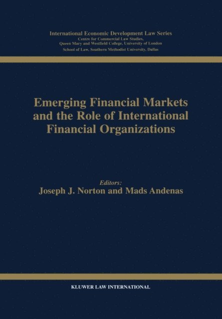 Mads Andenas, Joseph J. Norton - Emerging Financial Markets and the Role of International Financial Organizations, E-bok