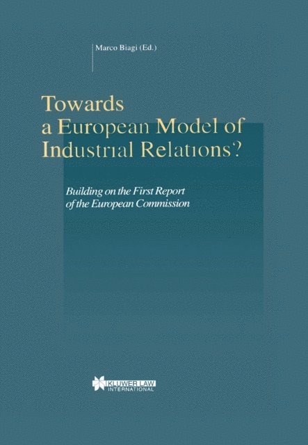 Marco Biagi - Towards a European Model of Industrial Relations?, E-bok
