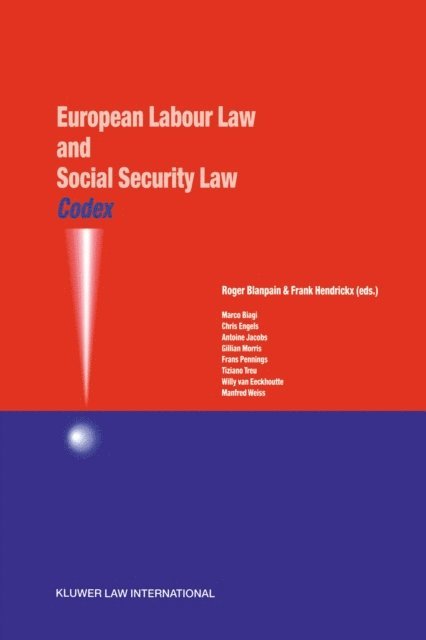 Frank Hendrickx, Roger Blanpain - Codex: European Labour Law and Social Security Law, E-bok