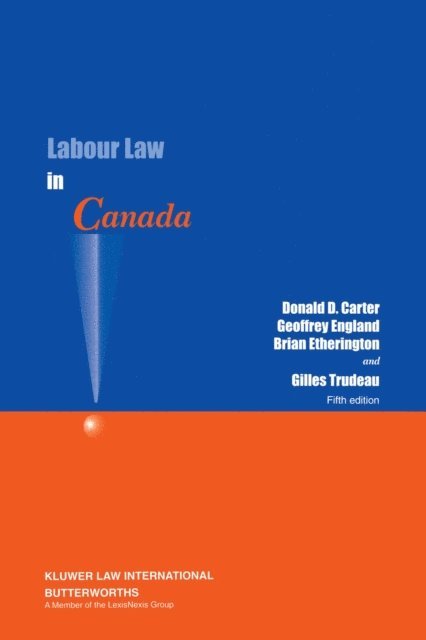 Brian Etherington, Gilles Trudeau - Labour Law in Canada, E-bok