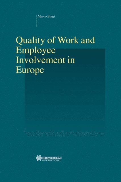 Marco Biagi - Quality of Work and Employee Involvement in Europe, E-bok