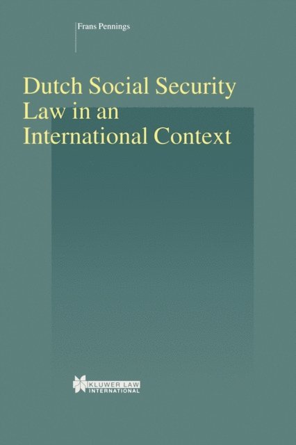 Frans Pennings - Dutch Social Security Law in an International Context, E-bok
