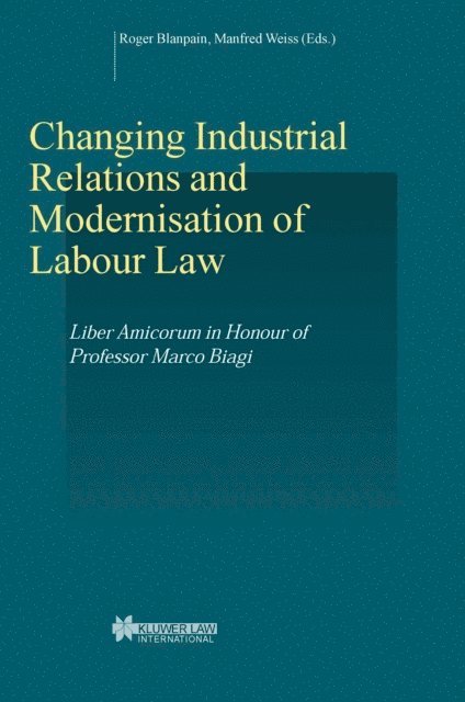 Manfred Weiss, Roger Blanpain - Changing Industrial Relations & Modernisation of Labour Law, E-bok