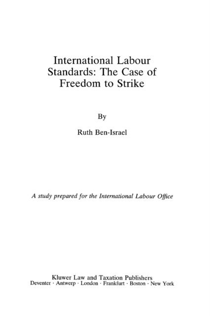 Ruth Ben-Israel - International Labour Standards: The Case of Freedom to Strike, E-bok