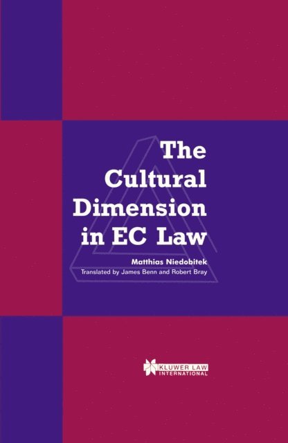 Matthias Niedobitek - Cultural Dimension in EC Law, E-bok