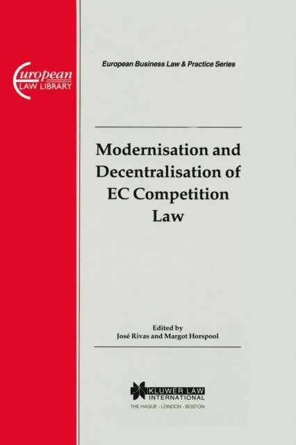 Margot Horspool, Jose Rivas - European Business Law & Practice Series: Modernisation and Decentralisation of EC Competition Law, E-bok