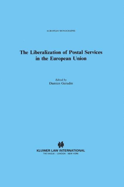 Damien Geradin - Liberalization of Postal Services in the European Union, E-bok