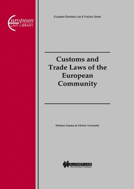 Edwin Vermulst, Stefano Inama - Customs and Trade Laws of the European Community, E-bok