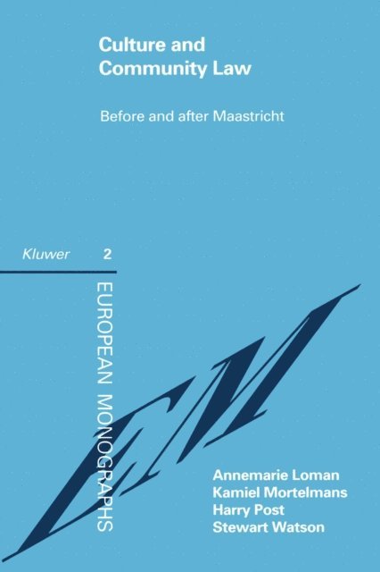 Kamiel Mortelmans, Annemarie Loman - Culture and Community Law, E-bok