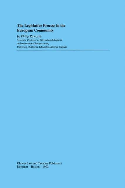 Philip Raworth - Legislative Process in the European Community, E-bok