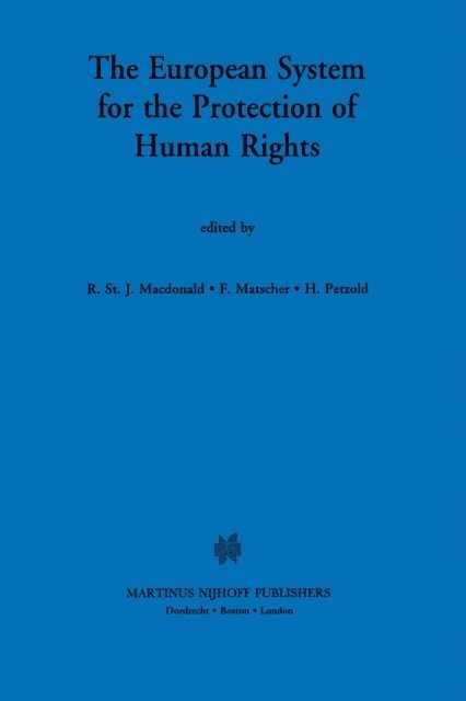 F. Matscher, R.St. J. Macdonald - European System for the Protection of Human Rights, E-bok