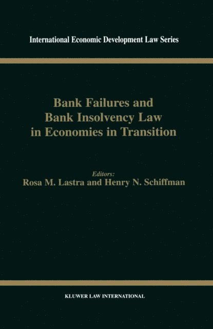 Rosa M. Lastra, Henry N. Schiffman - Bank Failures and Bank Insolvency Law in Economies in Transition, E-bok