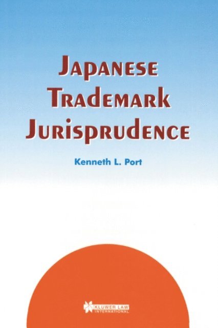 Kenneth L. Port - Japanese Trademark Jurisprudence, E-bok