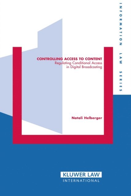 Natali Helberger - Controlling Access to Content, E-bok