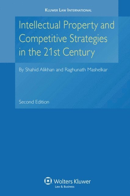 Raghunath Mashelkar, Shahid Alikhan - Intellectual Property and Competitive Strategies in 21st Century, E-bok
