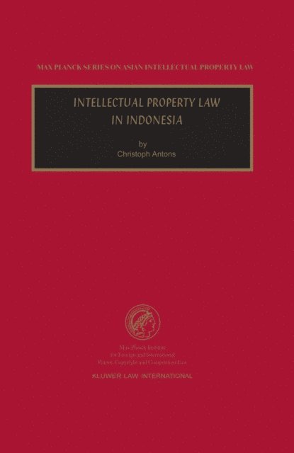 Christoph Antons - Intellectual Property Law in Indonesia, E-bok