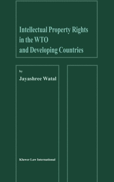 Jayashree Watal - Intellectual Property Rights in the WTO and Developing Countries, E-bok