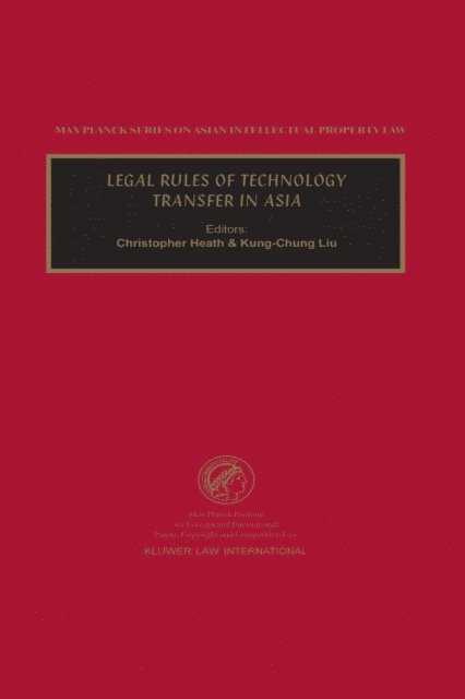 Kung-Chung Liu, Christopher Heath - Legal Rules of Technology Transfer in Asia, E-bok