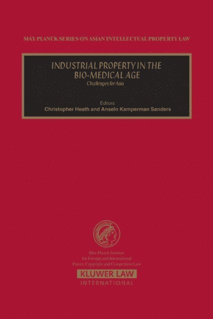 Anselm Kamperman Sanders, Christopher Heath - Industrial Property in the Bio-Medical Age, E-bok
