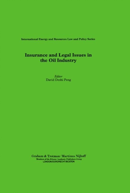 David Dezhi Peng - Insurance and Legal Issues in the Oil Industry, E-bok