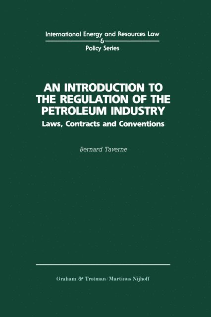 Bernard Taverne - Introduction to the Regulation of the Petroleum Industry, E-bok