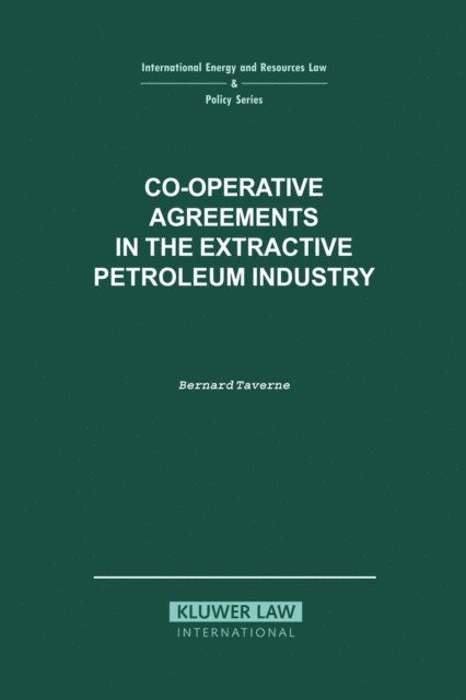 Bernard Taverne - Co-operative Agreements in the Extractive Petroleum Industry, E-bok