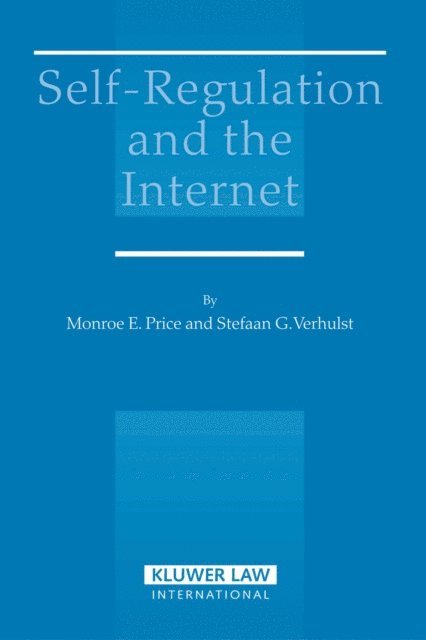 Stefaan G. Verhulst, Monroe E. Price - Self-Regulation and the Internet, E-bok