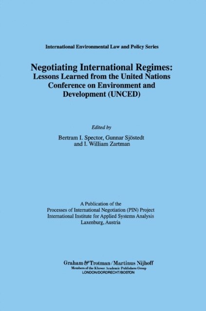 Gunnar Sjostedt, Bertram I. Spector - Negotiating International Regimes: Lessons Learned from the United Nations Conference on Environmental and Development (UNCED), E-bok