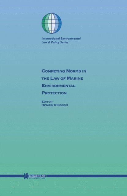 Henrik Ringbom - Competing Norms in the Law of Marine Environmental Protection, E-bok