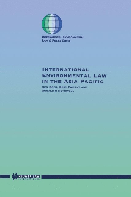 Ross Ramsay, Ben Boer - International Environmental Law in the Asia Pacific, E-bok