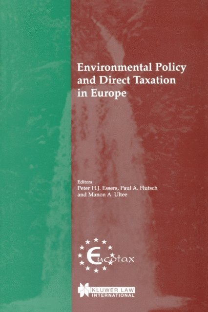 Paul A. Flutsh; Manon A. Ultee, Peter H.J. Essers - Environmental Policy and Direct Taxation in Europe, E-bok
