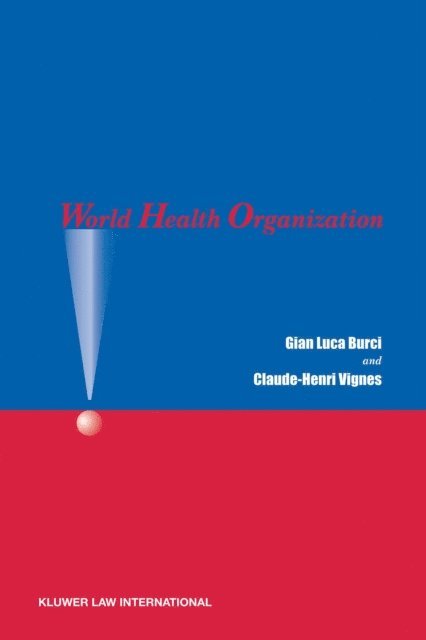 Claude-Henri Vignes, Gian Luca Burci - World Health Organization, E-bok