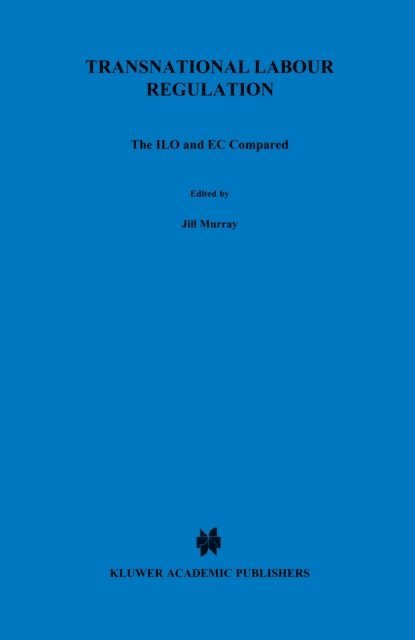 Jill Murray - Transnational Labour Regulation: The ILO and EC Compared, E-bok