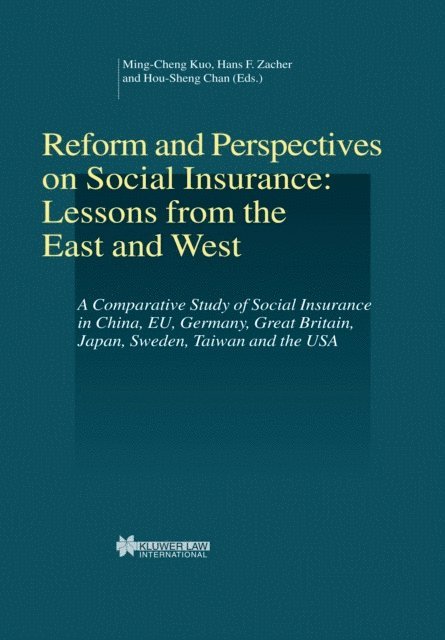 Hans F. Zacher, Ming-Cheng Kuo - Reform and Perspectives on Social Insurance: Lessons from the East and West, E-bok