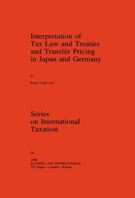 Klaus Vogel - Interpretation of Tax Law and Treaties and Transfer Pricing in Japan and Germany, E-bok