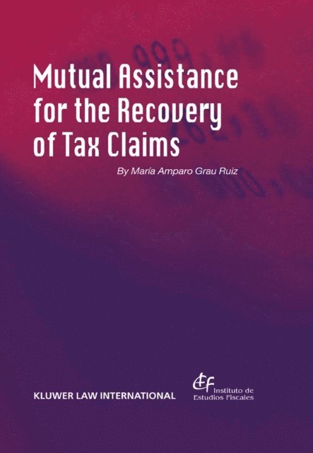 Maria Amparo Grau Ruiz - Mutual Assistance for the Recovery of Tax Claims, E-bok