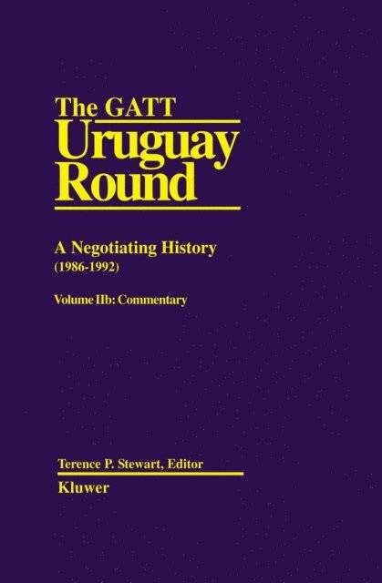Terrence P. Stewart - GATT Uruguay Round: A Negotiating History (1986-1992), E-bok