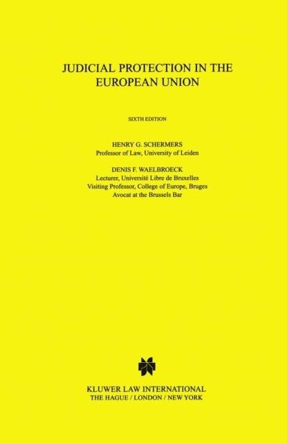 Denis F. Waelbroeck, Henry G. Schermers - Judicial Protection in the European Union, E-bok